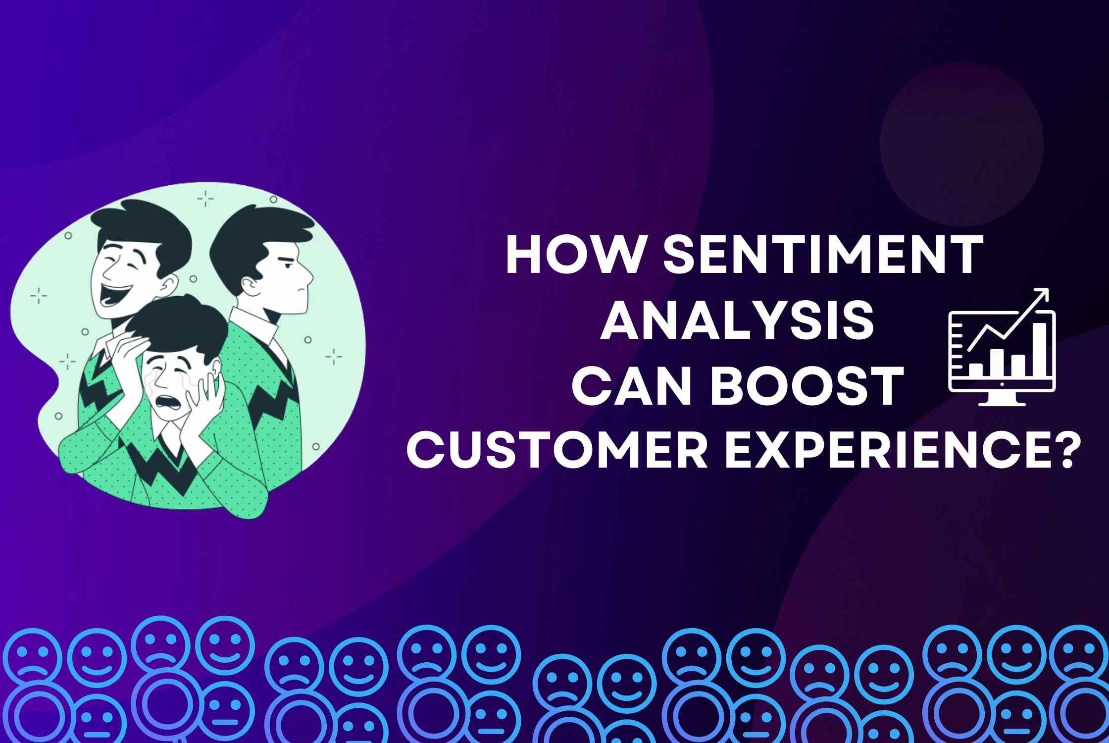 how sentiment analysis can boost your customer experience startegy